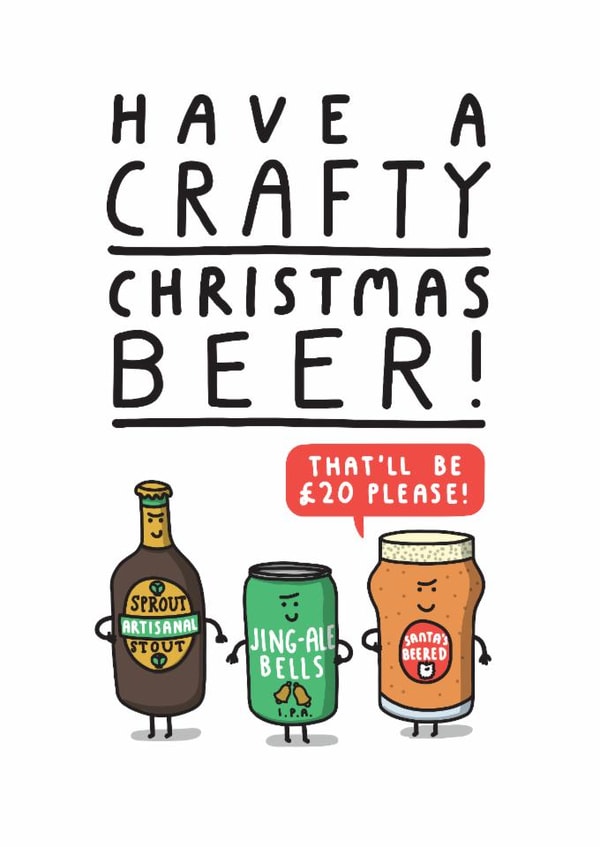 Funny Christmas Card - Have A Crafty Christmas Beer! created by mungo and shoddy