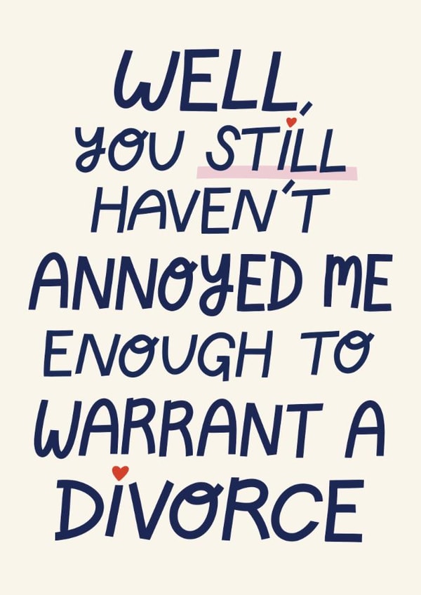 Funny Anniversary Card - Annoyed Me Enough To Warrant A Divorce created by Christine Cuddihy Illustration