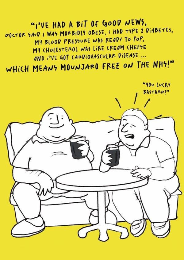 Funny card for friend, Mounjaro, NHS, Observational, current, stupid people created by Me Selfie Sufficient