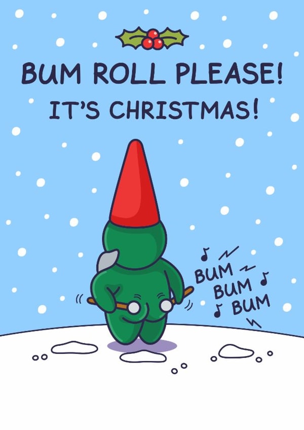 Funny Christmas Card - Bum Roll Please - Bum created by Cheeky Legends