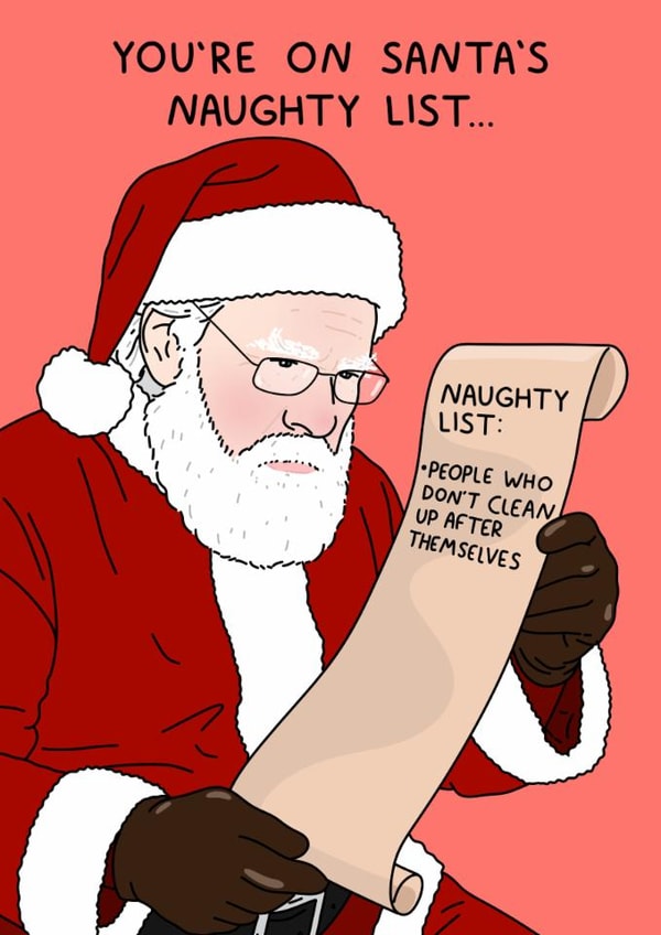 Funny Christmas Card - For Him - You're On Santa's Naughty List - Don't Clean Up created by YAWN DESIGNS