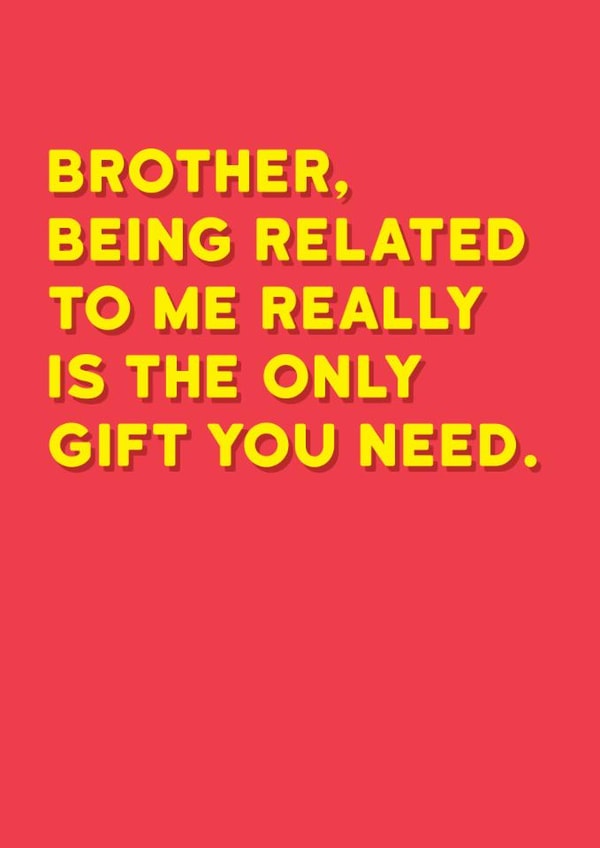 Funny Christmas Card - For Brother - I'm The Gift created by Redback Cards