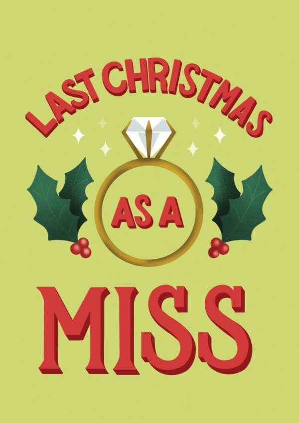 Classic Christmas Engagement Card - Bride to Be - Last Christmas As A Miss created by Angelicabydesign