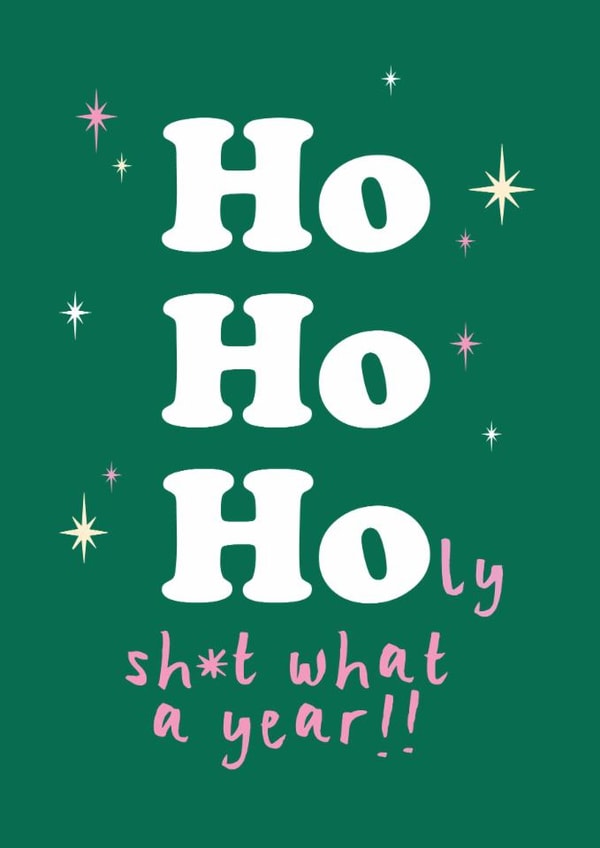 Funny Christmas Card - Ho Ho Holy Shit What A Year! - Supportive created by Bow & Bell