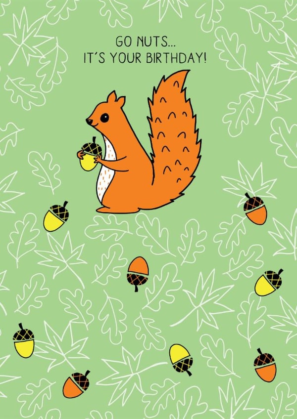 Cute Birthday Card - Squirrel - Go Nuts created by Happy Street