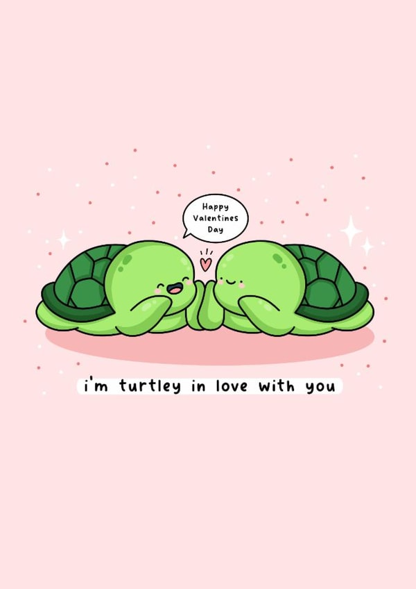 Cute Valentine's Day Card - I'm Turtley In Love With You - Pun created by Rosalie Perl