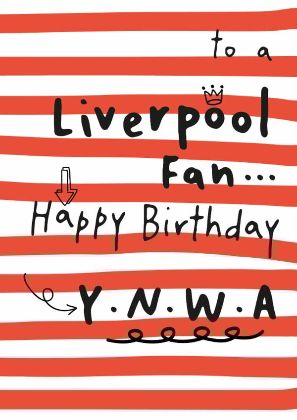 Classic Birthday Card - To A Liverpool Fan - Y.N.W.A created by Dandelion Stationery