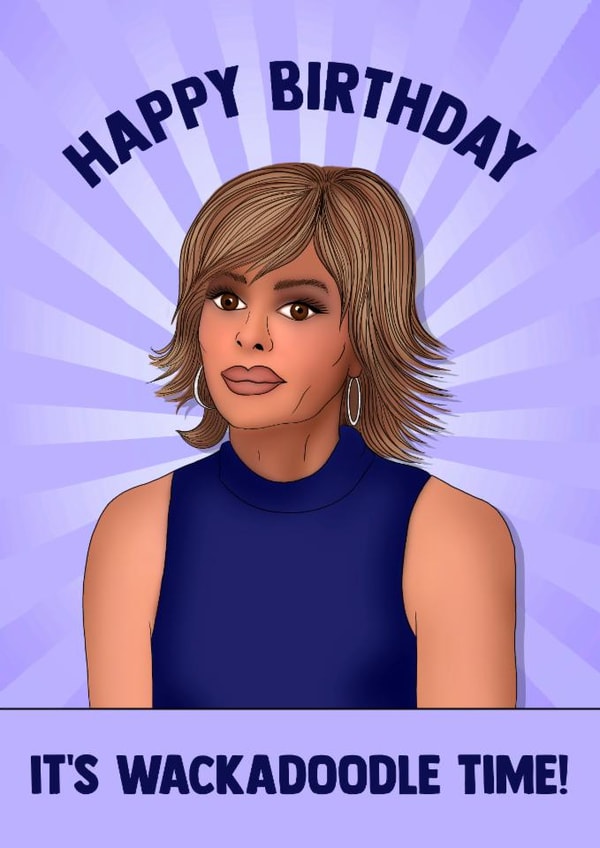 Funny Birthday Card - It's Wackadoodle Time! - Lisa Rinna - RHOBH created by Poppy & Mabel