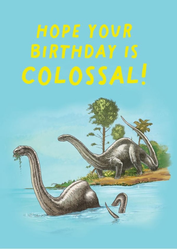 Classic Birthday Card – Colossal - Brontosaurus created by Ohh Deer