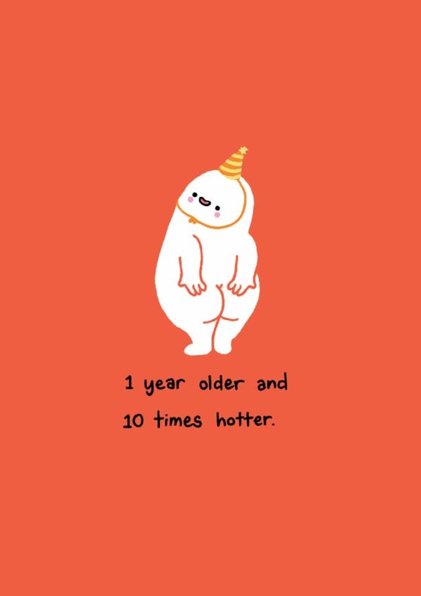 Cheeky Birthday Card – One Year Older Ten Times Hotter created by Ohh Deer