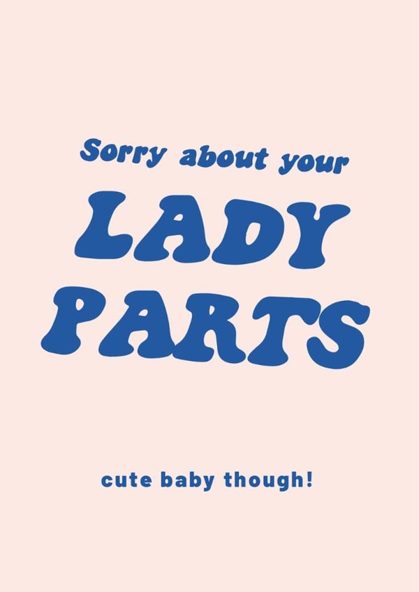 Funny New Baby Card – Sorry About Your Lady Parts created by Ohh Deer