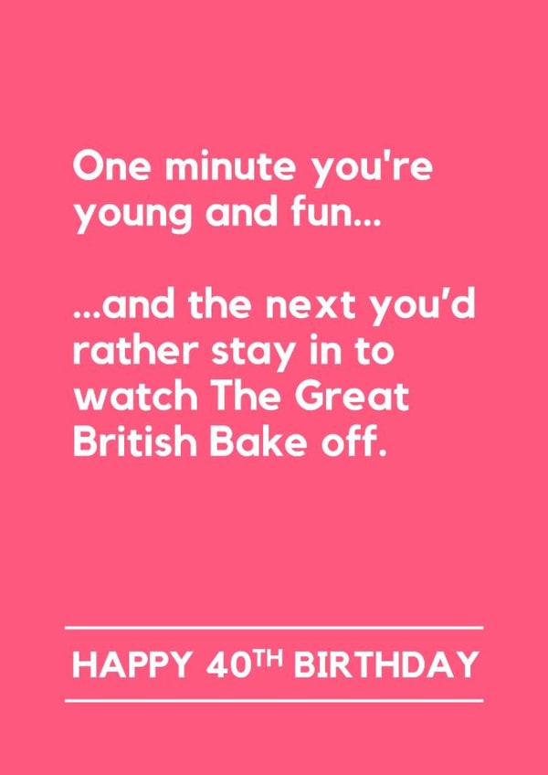 Funny Birthday Card - 40th - Great British Bake Off created by Making Lemonade