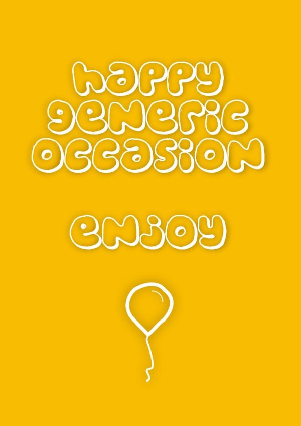 Happy Generic Occasion created by John Fox