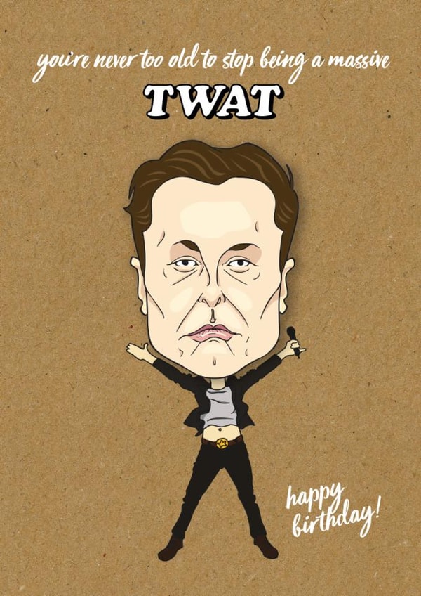 Cheeky Birthday Card - Elon Musk - Massive Twat created by TACHE