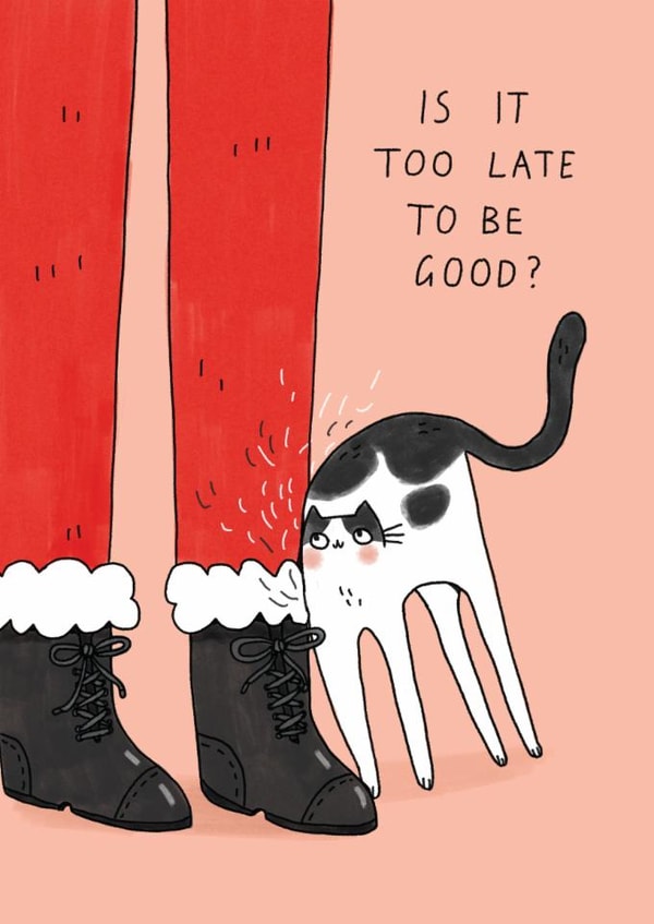 Cute Christmas Card - Is It Too Late To Be Good created by Sunpatch Society
