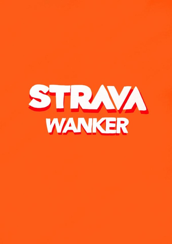 Funny Birthday Card for Friends Who Are Strava Fans and Runners – Strava Wanker created by Insa Prints