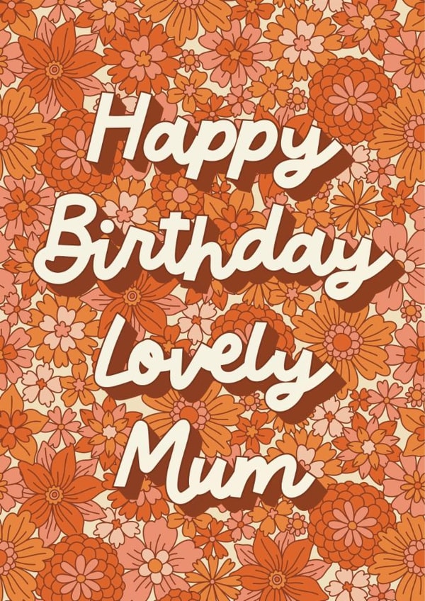 Pretty Birthday Card - Lovely Mum - Retro Florals created by Choo Choo 