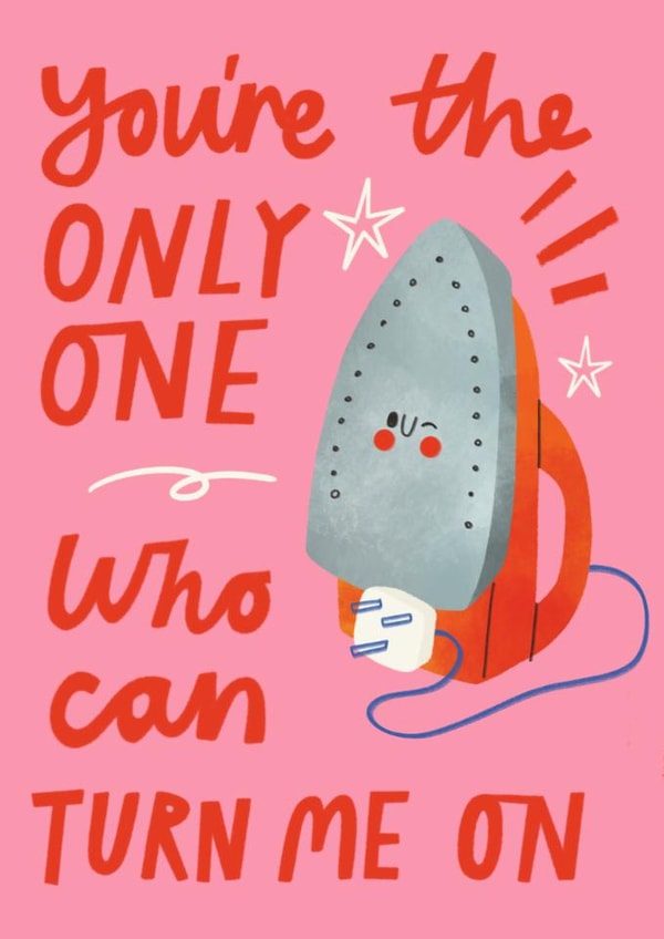 Cute Anniversary Card- Iron Anniversary - You're The Only One Who Can Turn Me On created by AbiGoLucky