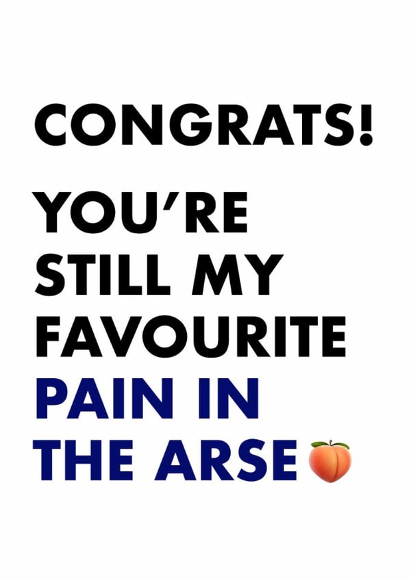 Favourite Pain In The Arse created by That'll Do Cards