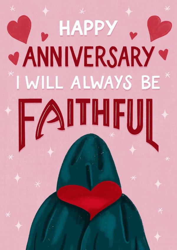 Fun Anniversary Card - Will Always Be Faithful - The Traitors created by Silky Rose Design