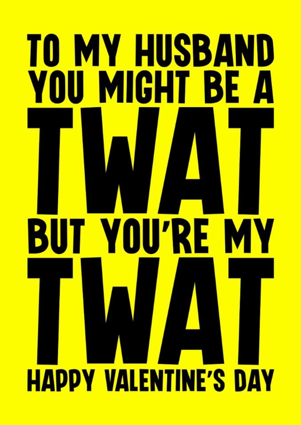 Rude Valentine's Card - For Husband - Twat created by Blind Faith