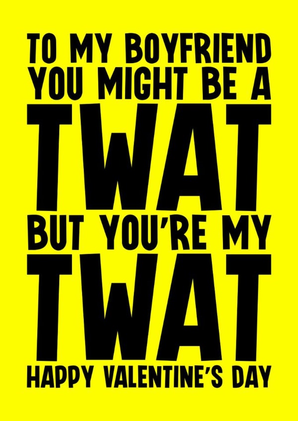 Rude Valentine's Card - For Boyfriend - Twat created by Blind Faith