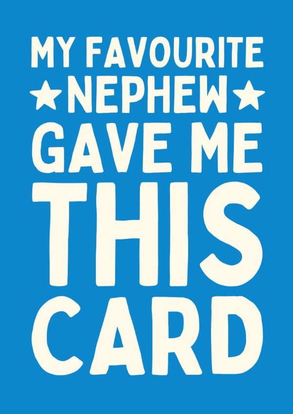Funny Birthday Card - For Auntie/Uncle - Favourite Nephew created by Sundiva Designs