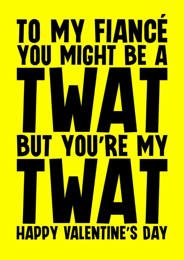Rude Valentine's Card - For Fiancé - Twat created by Blind Faith