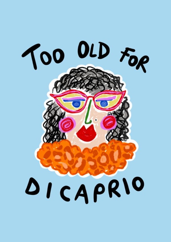 Funny Birthday Card – Too Old For DiCaprio created by Hello Melody