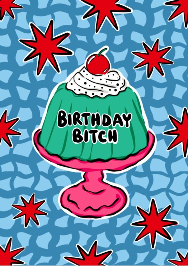 Fun Birthday Card – Birthday Bitch Cake created by Hello Melody
