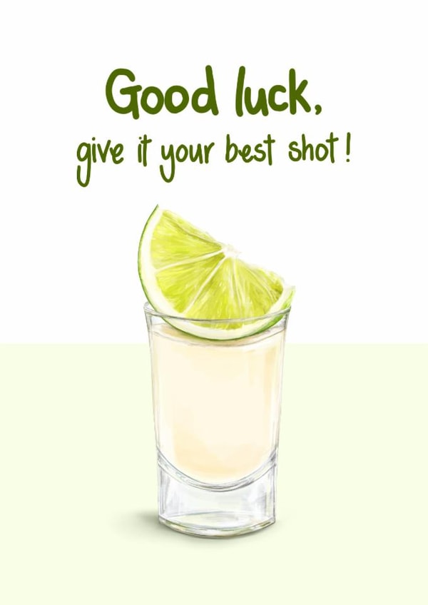 Fun Good Luck Card - Give It Your Best Shot - Tequila Shot created by Katie Tinkler illustration