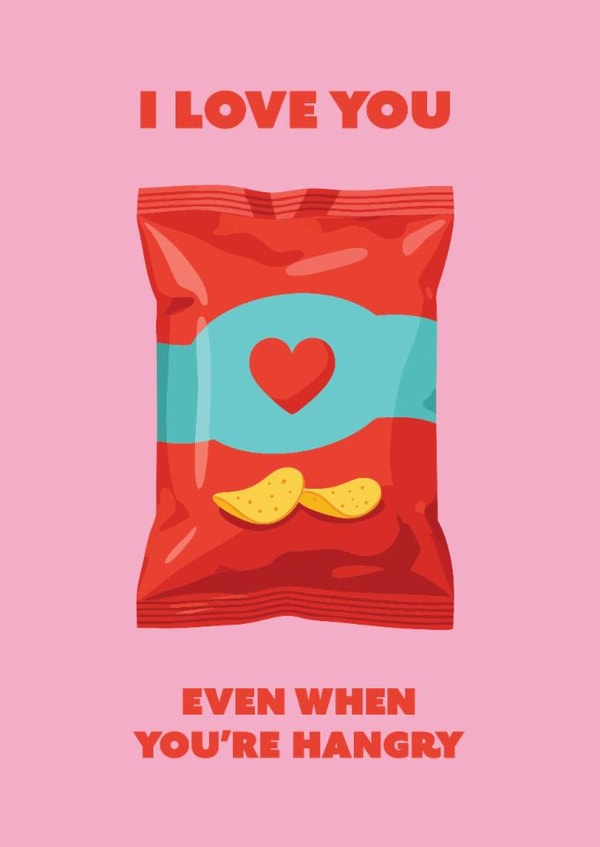 I love you, even when you're hangry! Funny Valentines card created by AMS Graphics