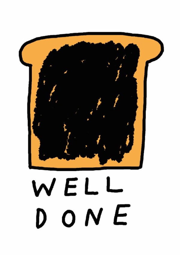 Funny Congratulations Card - Well Done - Burnt Toast created by Ohh Deer