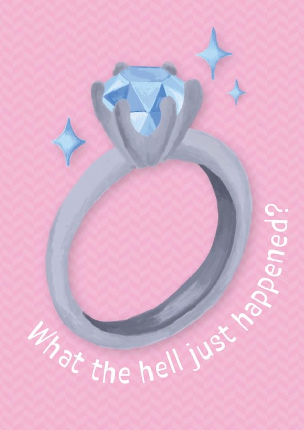Engagement ring card - What the hell just happened? - engaged created by Philippa Elizabeth Illustration