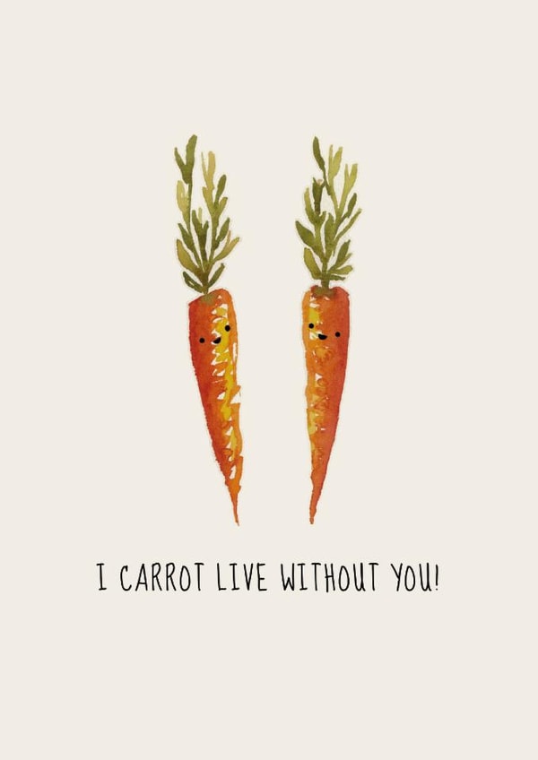 I carrot live without you! - Romantic cute veg themed punny I love you card created by Livpaintsbuildings
