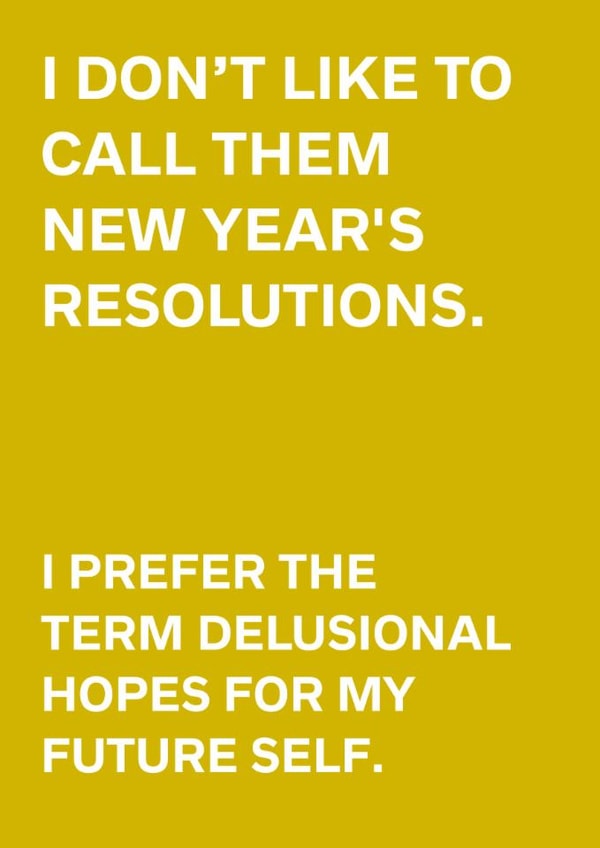 Funny New Year Card - Resolutions - Delusional Hopes For My Future Self created by original fox designs