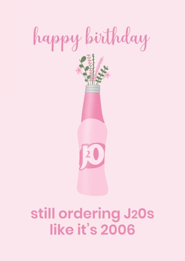 Happy Birthday – Still Ordering J2Os Like It’s 2006 - Pink funny card for her created by Jessie Siggers