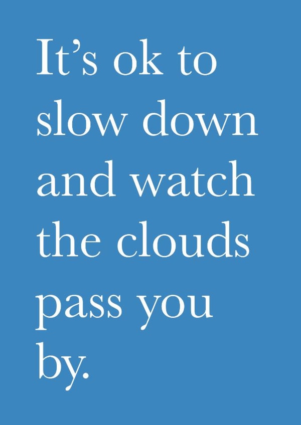 Heartfelt Thinking Of You Card - Sentimental Friendship Card - Slow Down created by Pickled Prints