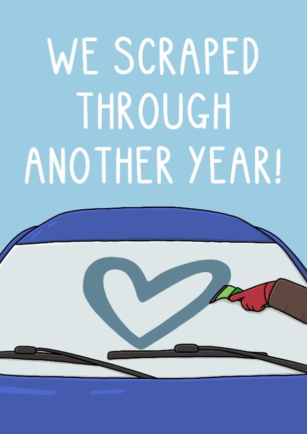 Fun Valentine's Day Card - Scraped Through Another Year - Ice created by OhJaye