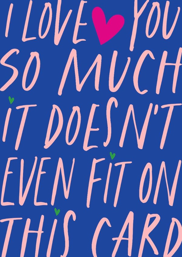 Fun Valentine's Day Card - I Love You So Much It Doesn't Even Fit on This Card created by Atwood & Atwood