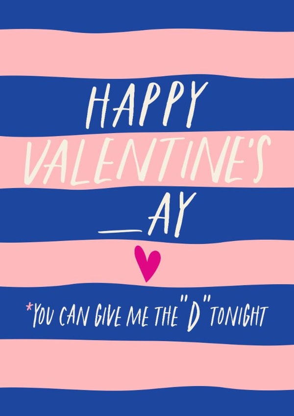 Funny Valentine's Day Card - You Can Give Me The D Tonight - Missing Letter created by Atwood & Atwood