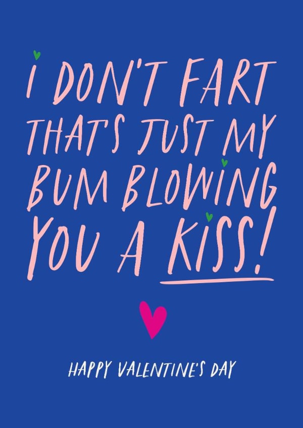 Funny Valentine's Day Card - I Don't Fart - That's Just My Bum Blowing Kisses created by Atwood & Atwood