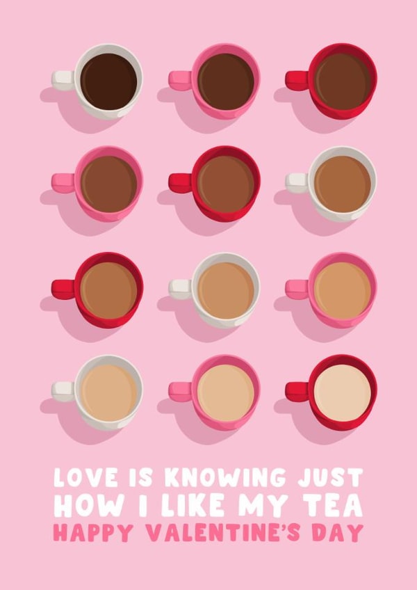 Cute Valentine’s Day Card - Love Is Knowing How I Like My Tea created by Pink Peach Cards