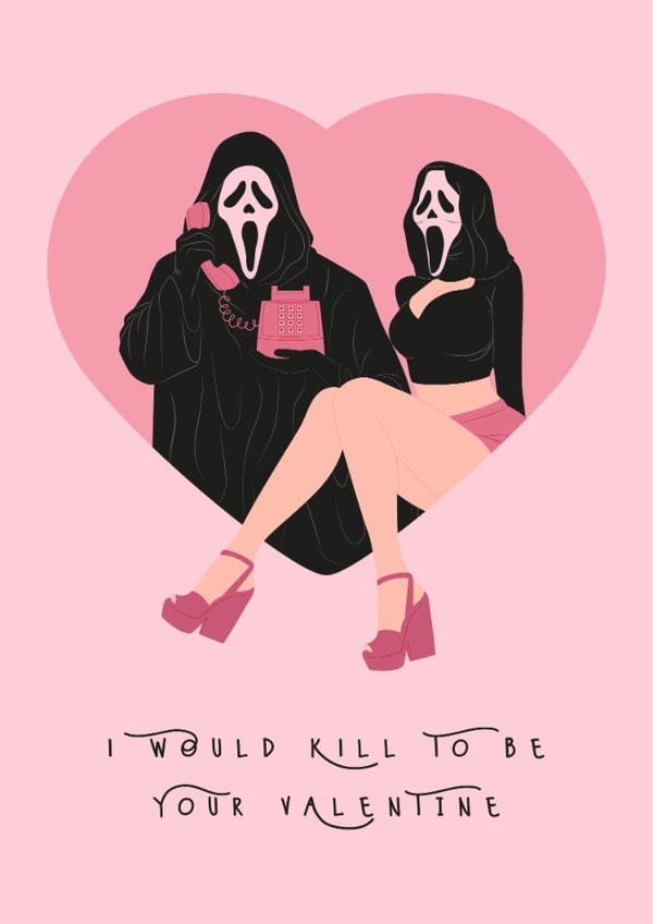 Fun Valentine's Day Card - Ghostface - I Would Kill To Be Your Valentine created by Sad Girl Illustration