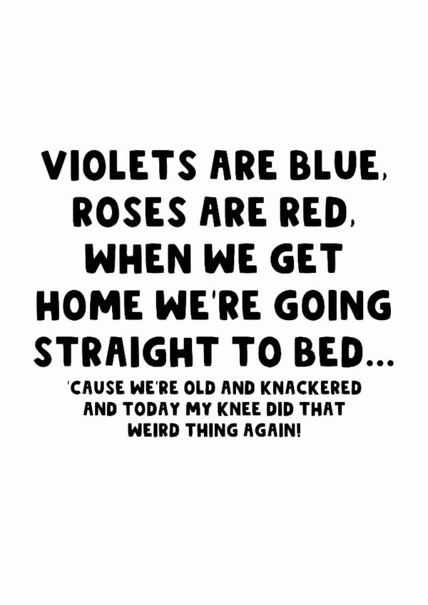 Funny Valentine's Day/Anniversary Card - Straight To Bed - Old And Knackered created by The Blunt Badger