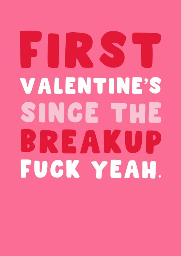 Funny Galentine’s Day Card – First Since The Breakup created by Pink Peach Cards
