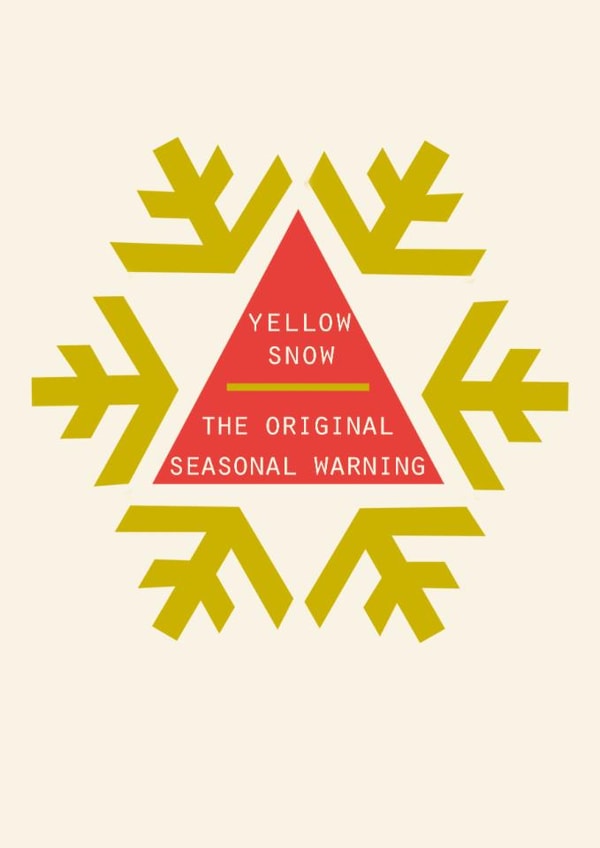 Funny Christmas Card – Yellow Snow: The Original seasonal warning created by Lola Design