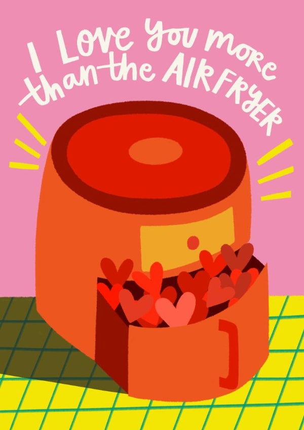 Fun Valentine's Day/Anniversary Card - I Love You More Than The Air Fryer created by AbiGoLucky