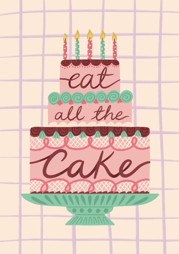 Classic Birthday Card - Eat All The Cake created by Jessie Maeve Studio