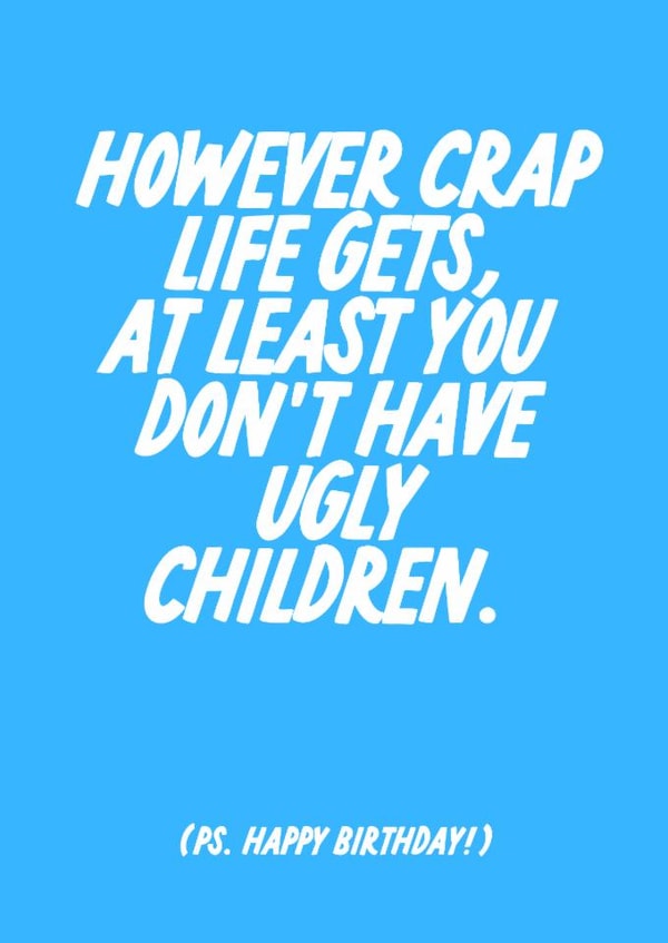 Funny Birthday Card - Ugly Children created by The Marmalade Cat